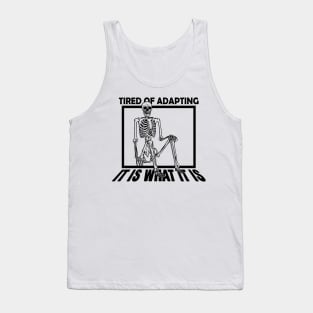 Tired of Adapting Skeleton Tank Top